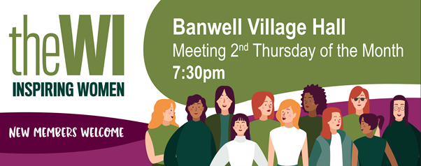 Banwell WI at Banwell Village hall, 2nd Thurs month 7:30pm